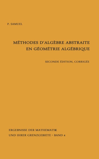 Methodes d'algebre abstraite en geometrie algebrique - Pierre Samuel