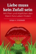 Cover-Bild zum Titel 'Liebe muss kein Zufall sein' von 'Sonja Stoermer'