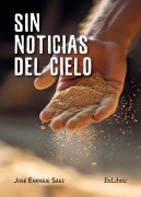 Cover-Bild zum Titel 'Sin noticias del cielo' von 'José Enrique Sáez'