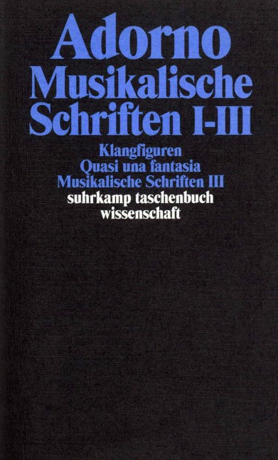 Musikalische Schriften 1/3 - Theodor W. Adorno