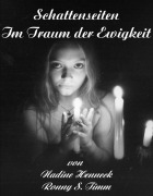 Cover-Bild zum Titel 'Schattenseiten Im Traum der Ewigkeit' von 'Ronny S. Timm, Nadine Henneck'