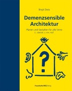 Cover-Bild zum Titel 'Demenzsensible Architektur' von 'Birgit Dietz'