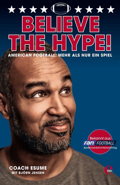 Believe the Hype! American Football - Mehr als nur ein Spiel - Patrick Esume, Björn Jensen