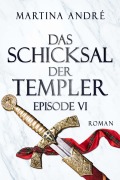 Cover-Bild zum Titel 'Das Schicksal der Templer - Episode VI: Neue Welten (Gero von Breydenbach 4)' von 'Martina André'