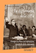 Cover-Bild zum Titel 'La diplomazia delle città. Giorgio La Pira e la Federazione mondiale delle città unite' von 'Massimo De Giuseppe'