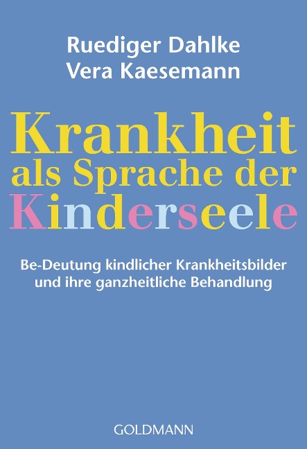 Krankheit als Sprache der Kinderseele - Ruediger Dahlke, Vera Kaesemann