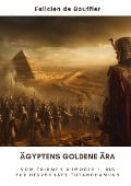 Ägyptens Goldene Ära - Felicien de Bouffier