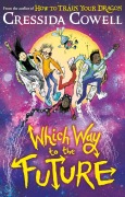 Cover-Bild zum Titel 'Which Way To The Future' von 'Cressida Cowell'