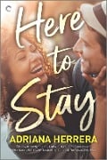Cover-Bild zum Titel 'Here to Stay' von 'Adriana Herrera'