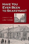 Cover-Bild zum Titel 'Have You Ever Been to Skarzysko?' von 'Usher Celinski'