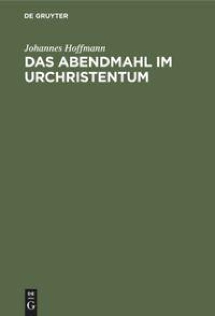 Das Abendmahl im Urchristentum - Johannes Hoffmann