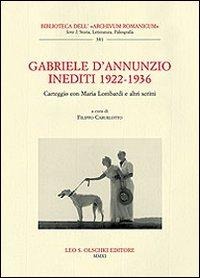 Gabriele D'Annunzio. Inediti 1922-1936. Carteggio con Maria Lombardi e altri scritti - 