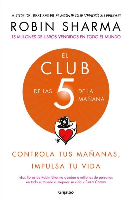 El Club de las 5 de la mañana : controla tus mañanas, impulsa tu vida - Robin S. Sharma