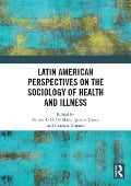 Cover-Bild zum Titel 'Latin American Perspectives on the Sociology of Health and Illness' von ''