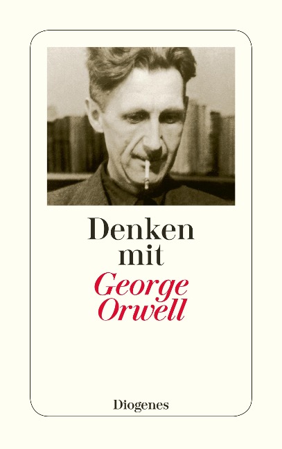 Denken mit George Orwell - George Orwell