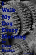 I Walk My Dog Every Morning - Drew Banton