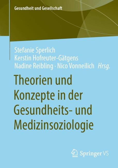 Theorien und Konzepte in der Gesundheits- und Medizinsoziologie - 