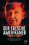 Cover-Bild zum Titel 'Der falsche Amerikaner' von 'Jack Barsky, Cindy Coloma'