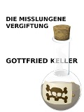 Cover-Bild zum Titel 'Die misslungene Vergiftung' von 'Gottfried Keller'