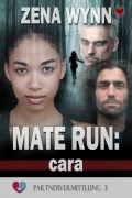 Cover-Bild zum Titel 'Mate Run: Cara (Partnervermittlung, #3)' von 'Zena Wynn'