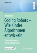 Cover-Bild zum Titel 'Coding Robots - Wie Kinder Algorithmen entwickeln' von 'Inga Lexow'
