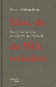 Sätze, die die Welt verändern - Bruno Preisendörfer