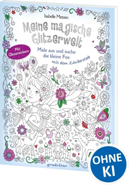 Meine magische Glitzerwelt - Male aus und suche die kleine Fee mit dem Zauberstab - 