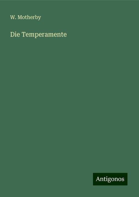 Die Temperamente - W. Motherby