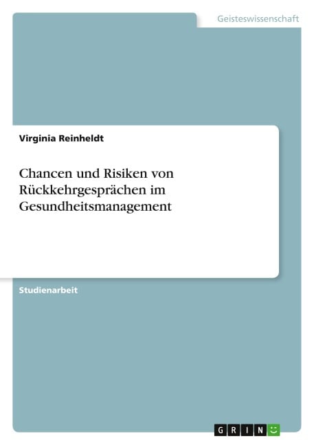 Chancen und Risiken von Rückkehrgesprächen im Gesundheitsmanagement - Virginia Reinheldt