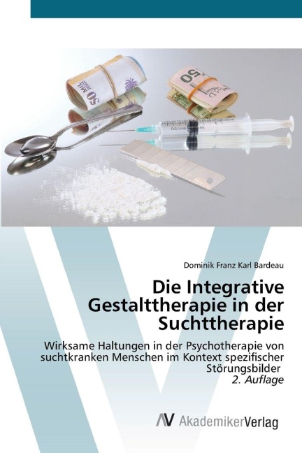 Die Integrative Gestalttherapie in der Suchttherapie - Dominik Franz Karl Bardeau