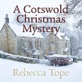 Cover-Bild zum Titel 'A Cotswold Christmas Mystery' von 'Rebecca Tope'