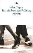 Cover-Bild zum Titel 'Fast ein bißchen Frühling' von 'Alex Capus'