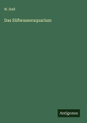 Cover-Bild zum Titel 'Das Süßwasseraquarium' von 'W. Heß'