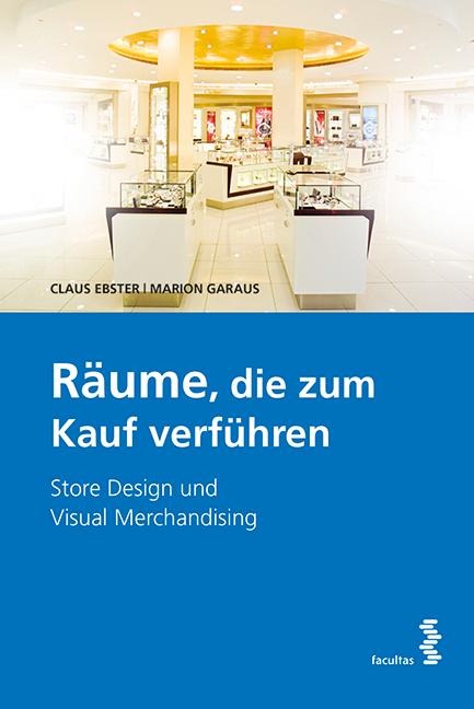 Räume, die zum Kauf verführen - Claus Ebster, Marion Garaus