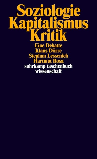 Soziologie - Kapitalismus - Kritik - Hartmut Rosa, Klaus Dörre, Stephan Lessenich
