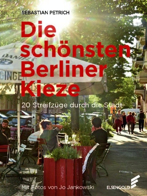 Die schönsten Berliner Kieze - Sebastian Petrich