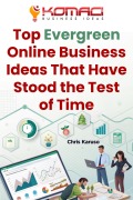 Cover-Bild zum Titel 'Top Evergreen Online Business Ideas That Have Stood the Test of Time' von 'Chris Karuso'