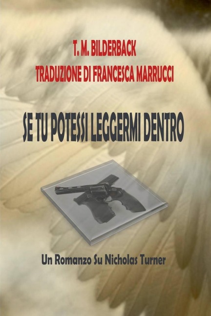 Se Tu Potessi Leggermi Dentro - Un Romanzo Su Nicholas Turner - T. M. Bilderback