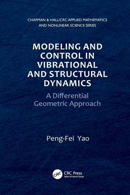 Modeling and Control in Vibrational and Structural Dynamics - Peng-Fei Yao