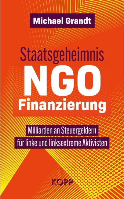 Staatsgeheimnis NGO-Finanzierung - Michael Grandt