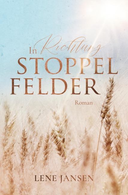 In Richtung Stoppelfelder - Lene Jansen