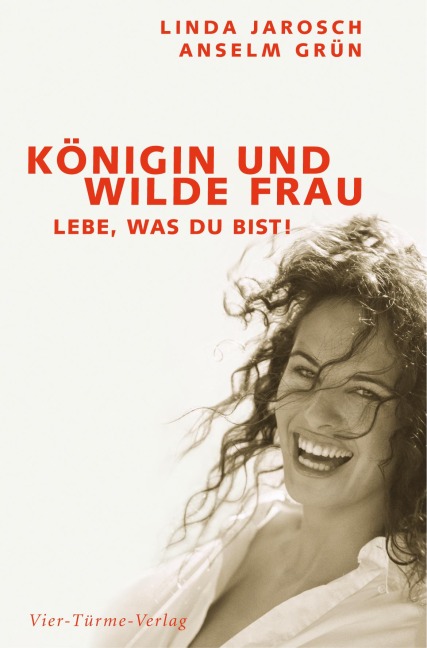 Königin und wilde Frau - Linda Jarosch, Anselm Grün