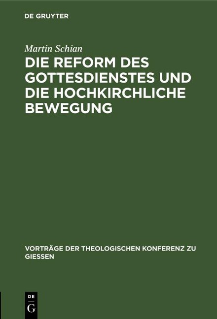 Die Reform des Gottesdienstes und die hochkirchliche Bewegung - Martin Schian