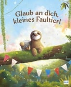 Glaub an dich, kleines Faultier! - Chris Saunders