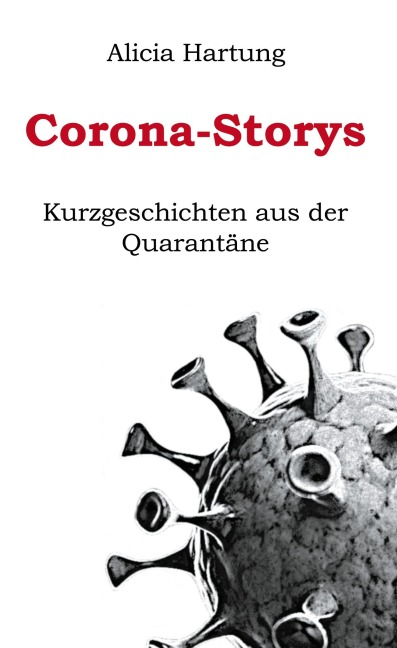 Corona-Storys - Alicia Hartung