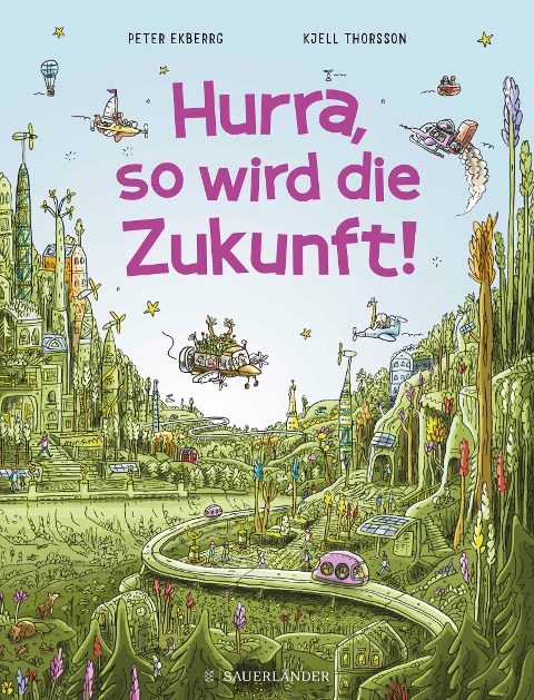 Hurra, so wird die Zukunft! - Peter Ekberg