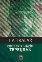 Hatiralar - Ebubekir Hazim Tepeyran