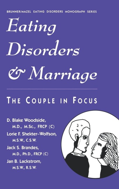 Eating Disorders And Marriage - D. Blake Woodside, Lorie F. Shekter-Wolfson