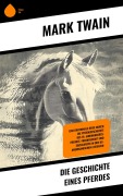 Cover-Bild zum Titel 'Die Geschichte eines Pferdes' von 'Mark Twain'