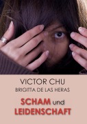 Cover-Bild zum Titel 'SCHAM UND LEIDENSCHAFT' von 'Victor Chu'